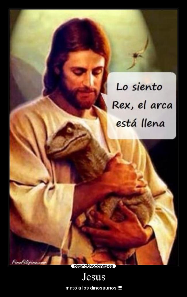 Jesus - mato a los dinosaurios!!!!!