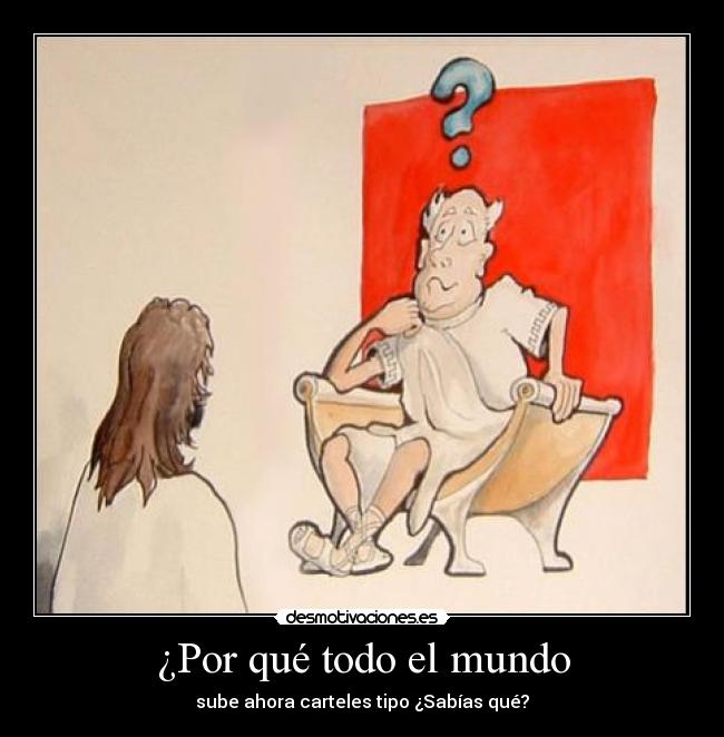 ¿Por qué todo el mundo - sube ahora carteles tipo ¿Sabías qué?