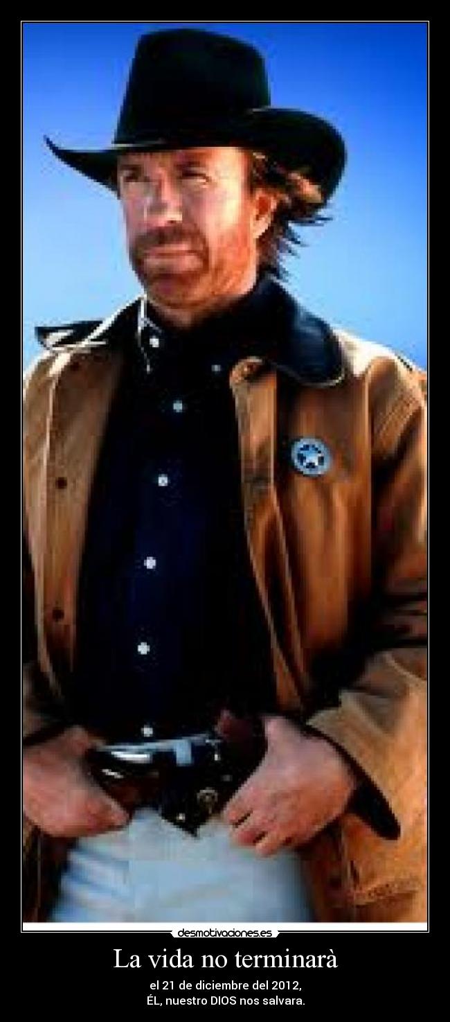La vida no terminarà - el 21 de diciembre del 2012,
ÉL, nuestro DIOS nos salvara.