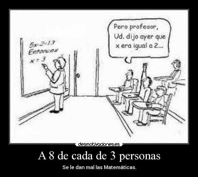 A 8 de cada de 3 personas -