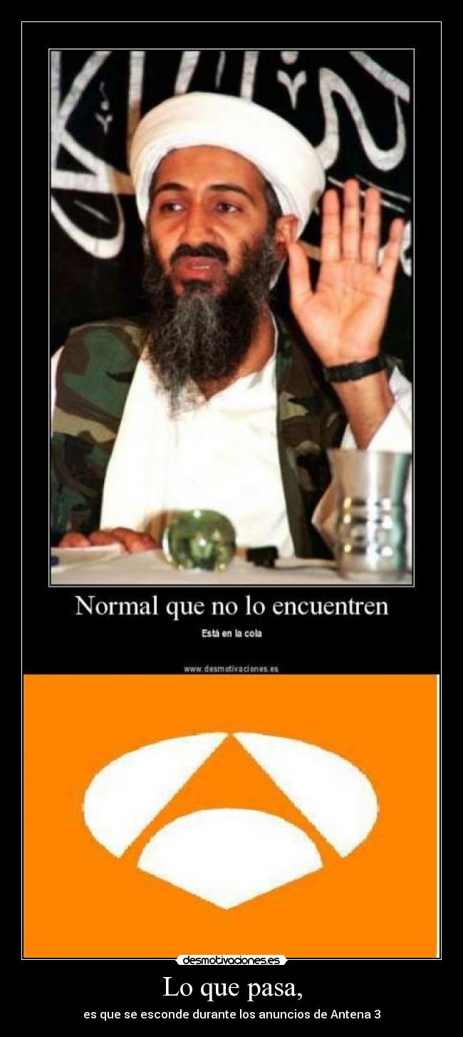 Lo que pasa, - es que se esconde durante los anuncios de Antena 3