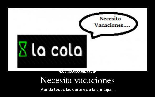 Necesita vacaciones -