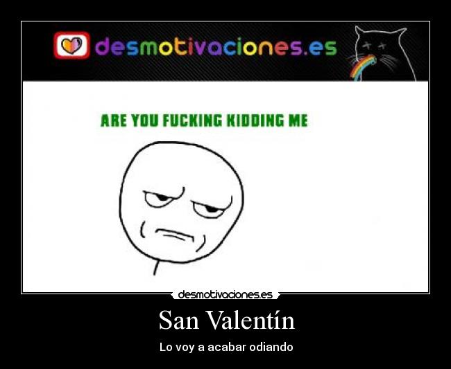 San Valentín - Lo voy a acabar odiando