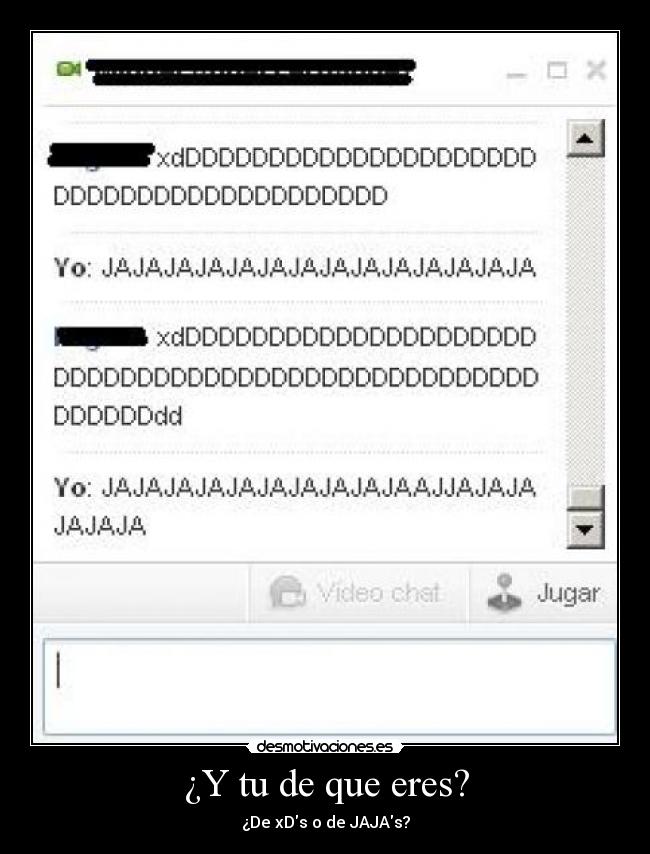 ¿Y tu de que eres? -