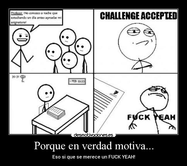 Porque en verdad motiva... - Eso si que se merece un FUCK YEAH!