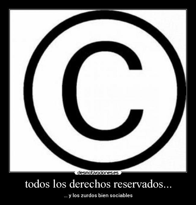 todos los derechos reservados... - ... y los zurdos bien sociables