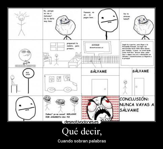 Qué decir, - Cuando sobran palabras