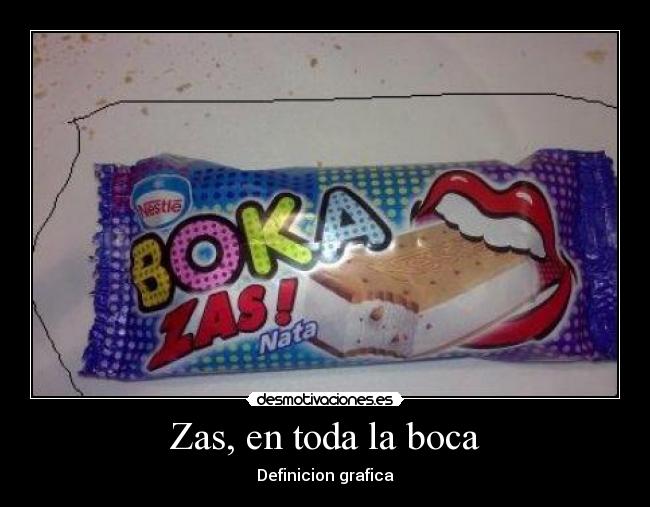 Zas, en toda la boca - Definicion grafica