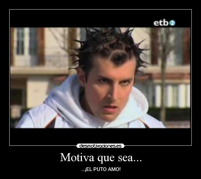 Motiva que sea... -