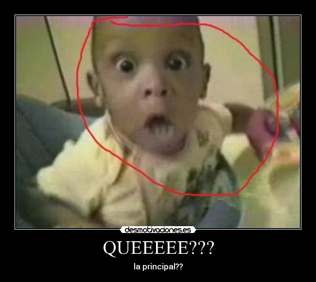 QUEEEEE??? - la principal??