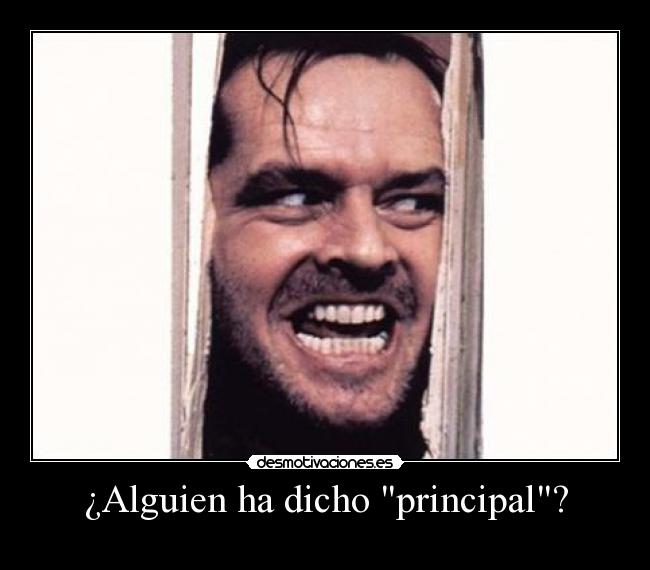 ¿Alguien ha dicho principal? - 
