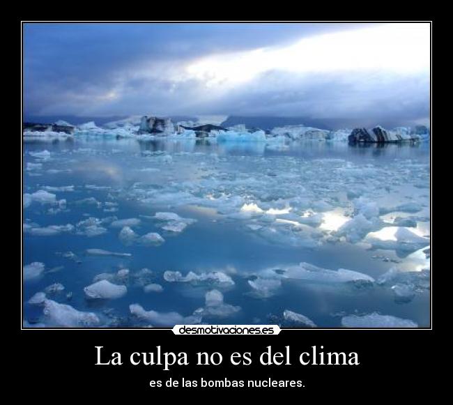 La culpa no es del clima - 