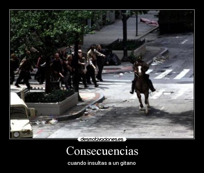 Consecuencias - cuando insultas a un gitano 