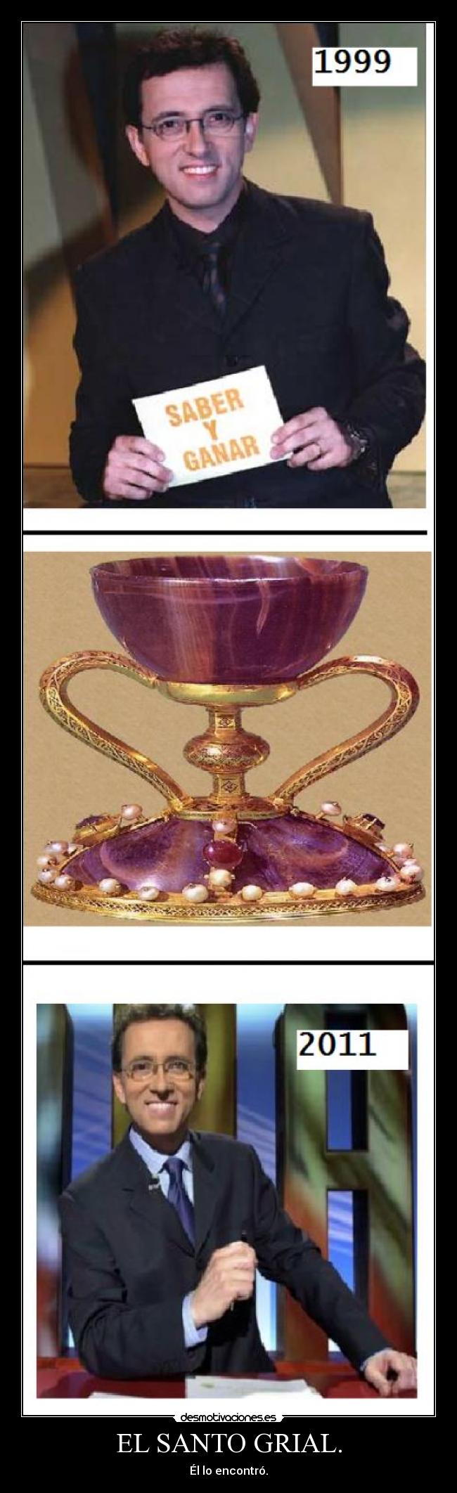 EL SANTO GRIAL. - Él lo encontró.