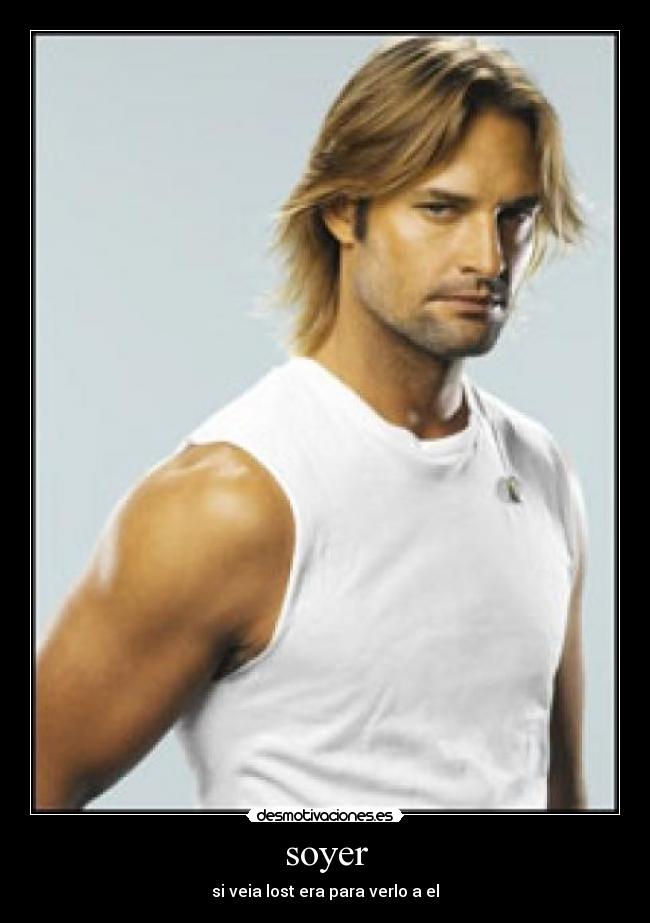 soyer - si veia lost era para verlo a el