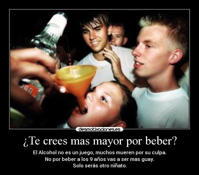 ¿Te crees mas mayor por beber? - 