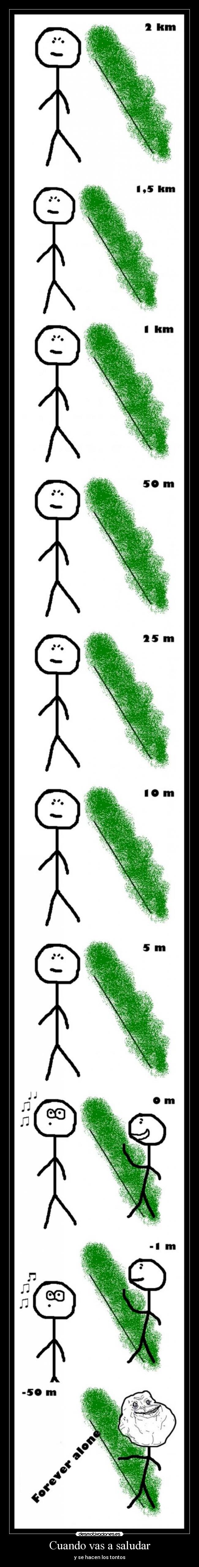 Cuando vas a saludar - y se hacen los tontos
