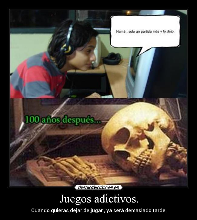 Juegos adictivos. -