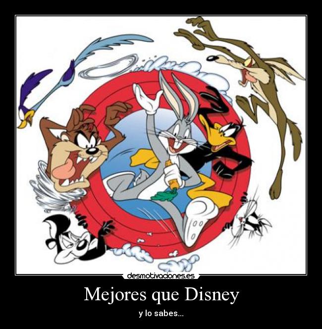 Mejores que Disney - y lo sabes...