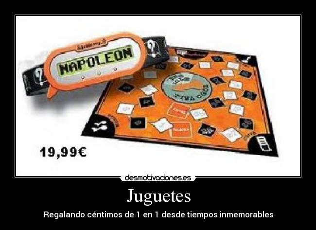 Juguetes - Regalando céntimos de 1 en 1 desde tiempos inmemorables