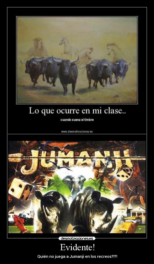 Evidente! - Quién no juega a Jumanji en los recreos?!?!