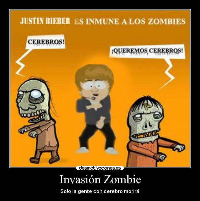 Invasión Zombie - Solo la gente con cerebro morirá.