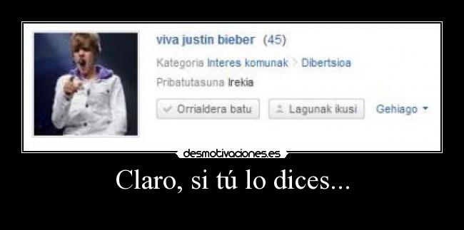 Claro, si tú lo dices... - 