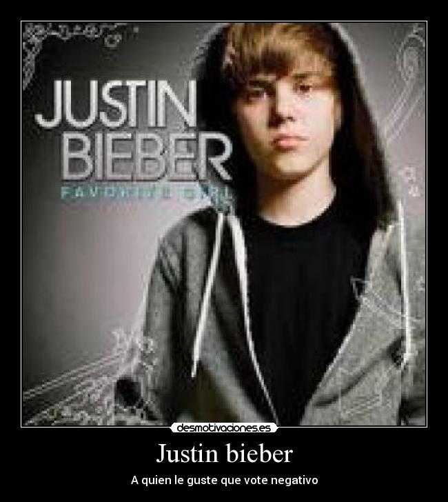 Justin bieber - A quien le guste que vote negativo