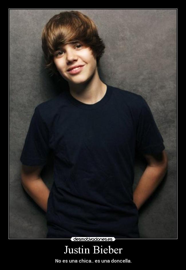 Justin Bieber - No es una chica.. es una doncella.