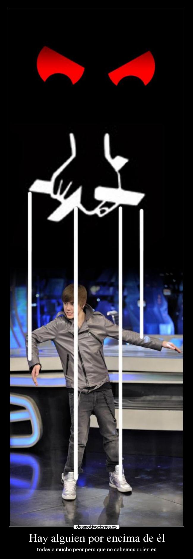 Hay alguien por encima de él - todavía mucho peor pero que no sabemos quien es