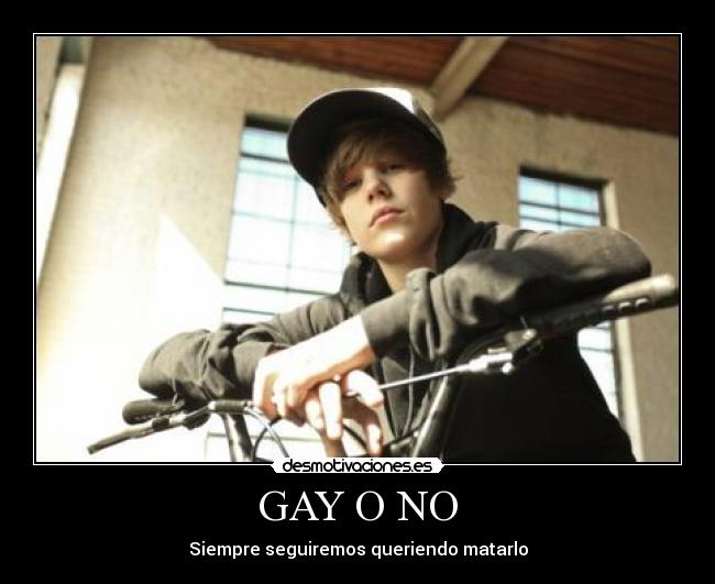 GAY O NO - Siempre seguiremos queriendo matarlo