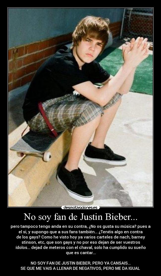 No soy fan de Justin Bieber... -