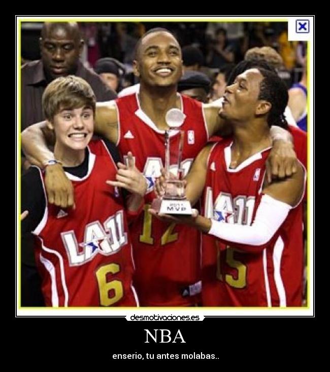 NBA - enserio, tu antes molabas..