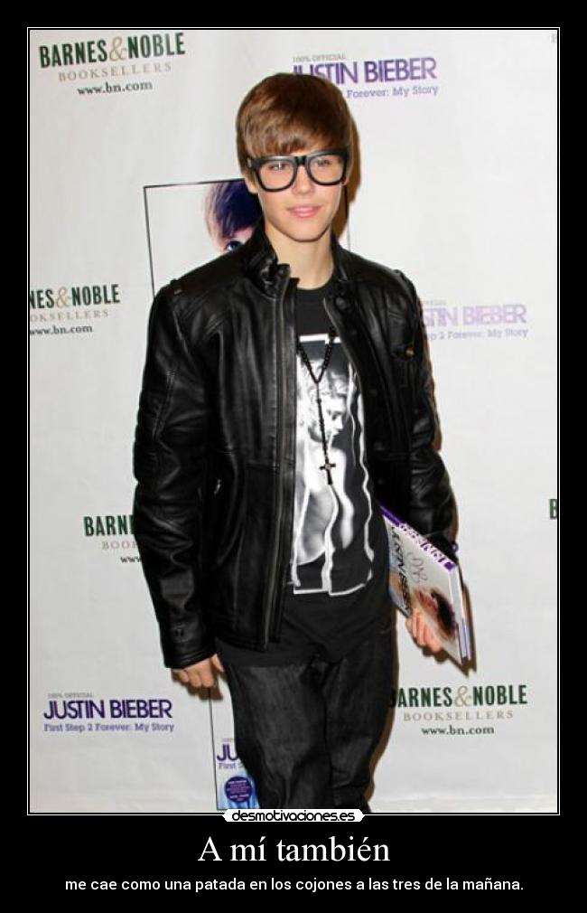 A mí también - me cae como una patada en los cojones a las tres de la mañana.