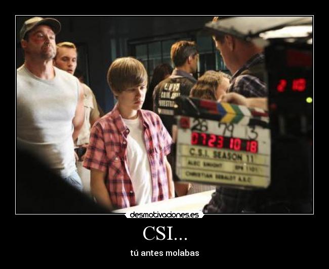 CSI... - tú antes molabas