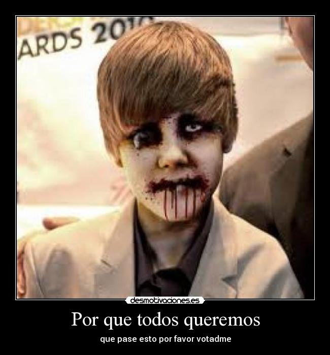 Por que todos queremos - que pase esto por favor votadme