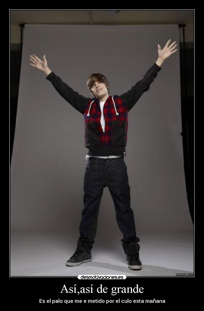 Así,así de grande -