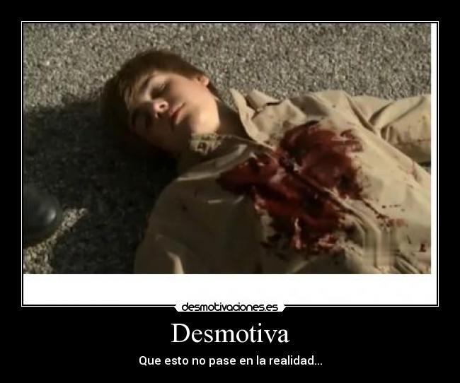 Desmotiva - Que esto no pase en la realidad...