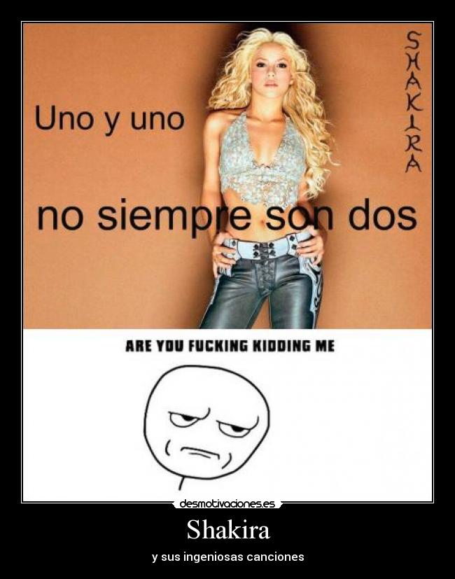 Shakira - y sus ingeniosas canciones