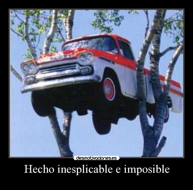 Hecho inesplicable e imposible - 