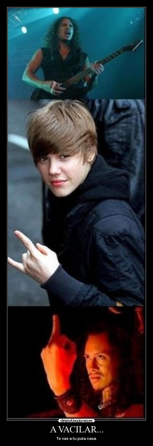 A VACILAR... - Te vas a tu puta casa.