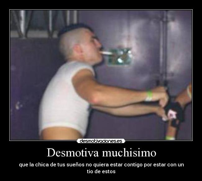 Desmotiva muchisimo -