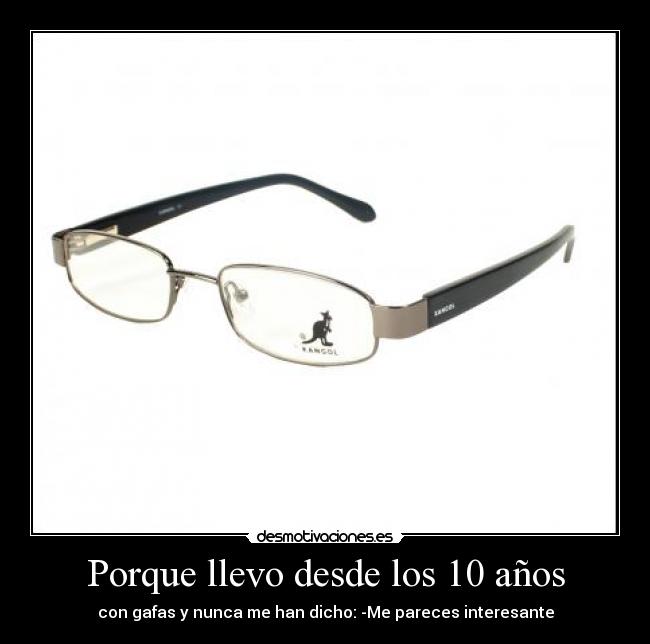 Porque llevo desde los 10 años - 