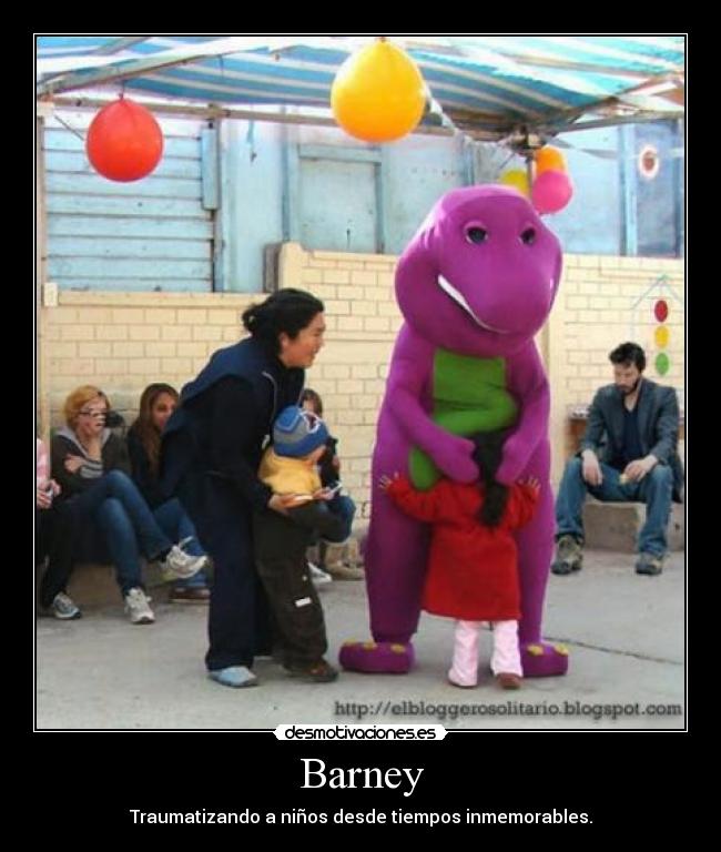 Barney - Traumatizando a niños desde tiempos inmemorables.