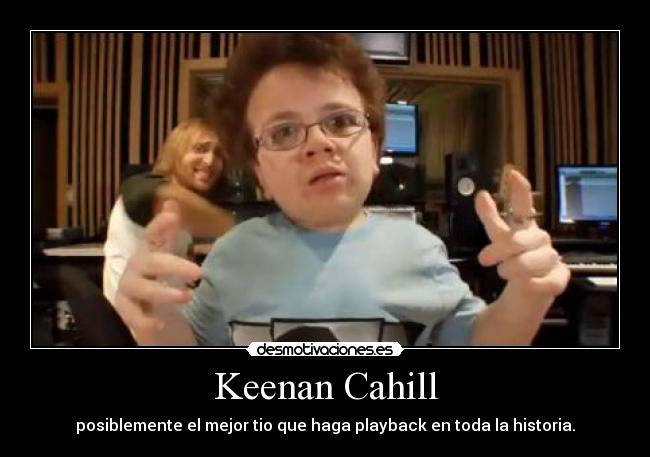 Keenan Cahill - posiblemente el mejor tio que haga playback en toda la historia.