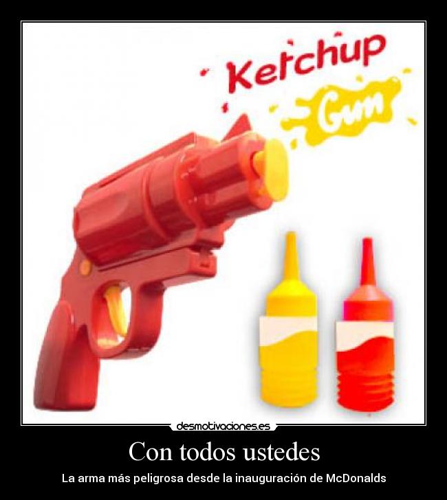 carteles ketchup mcdonalds pistola arma salsa desmotivaciones