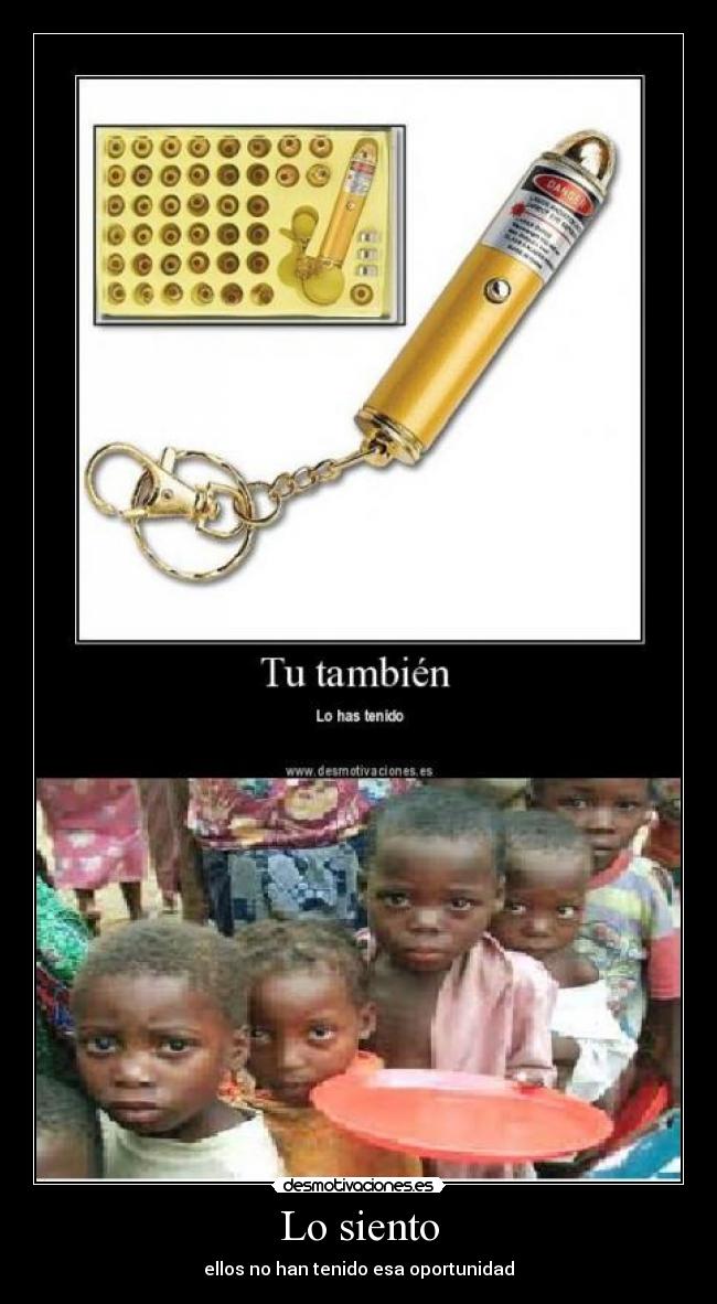 Lo siento - ellos no han tenido esa oportunidad