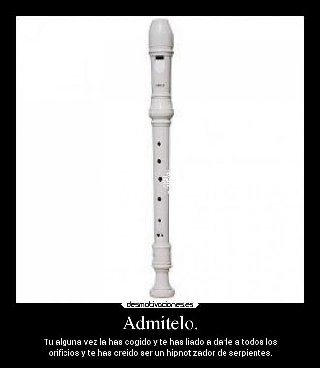 Admitelo. -