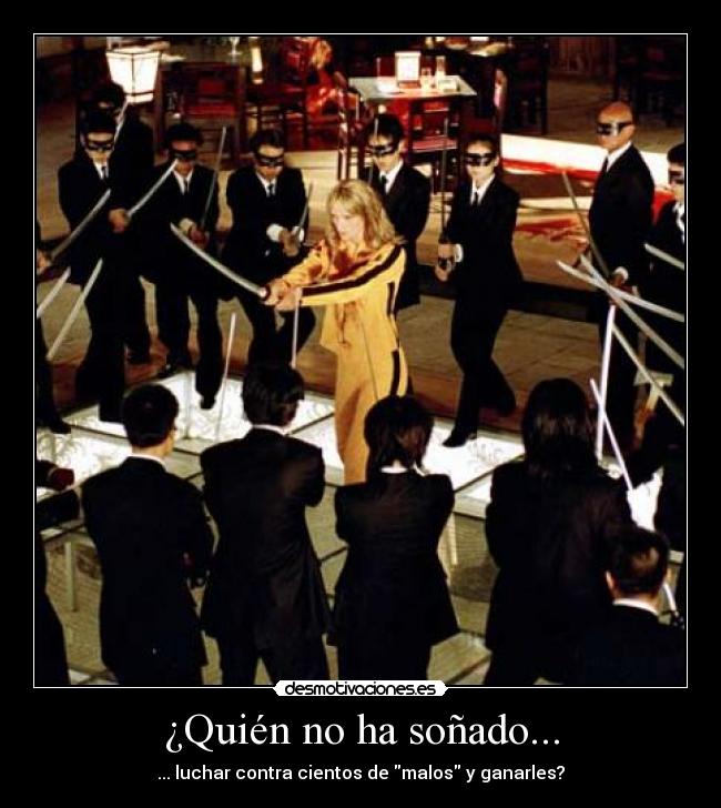 ¿Quién no ha soñado... -