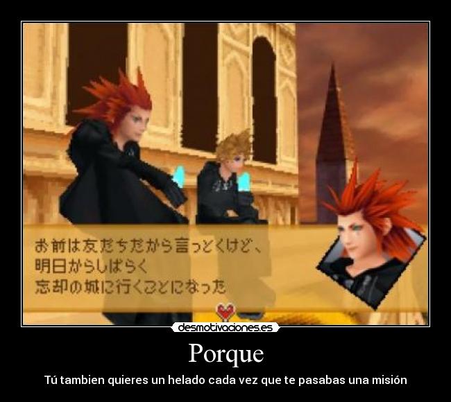 Porque - Tú tambien quieres un helado cada vez que te pasabas una misión